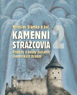 Historické pamiatky, hrady a zámky Kamenní strážcovia 2 - Kolektív autorov,Miroslav Slámka