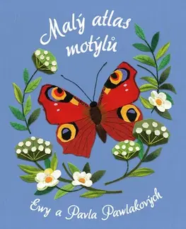 Biológia, fauna a flóra Malý atlas motýlů - Ewa Pawlaková,Pawel Pawlak