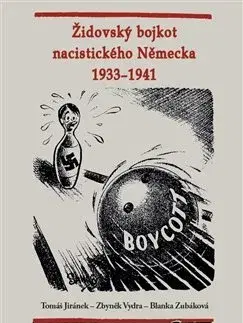 Druhá svetová vojna Židovský bojkot nacistického Německa 1933 - 1941 - Tomáš Jiránek,Zbyněk Vydra