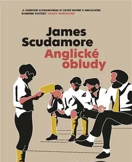Romantická beletria Anglické obludy - James Scudamore