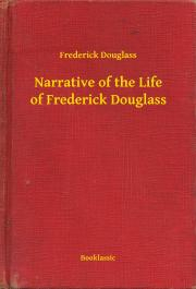 Svetová beletria Narrative of the Life of Frederick Douglass - Frederick Douglass