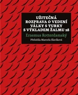 Náboženstvo - ostatné Užitečná rozprava o vedení války s Turky s výkladem Žalmu 28 - Erasmus Rotterdamský