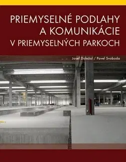Pre vysoké školy Priemyselné podlahy a komunikácie v priemyselných parkoch - Pavel Svoboda