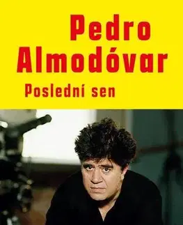 Biografie - ostatné Poslední sen - Pedro Almodóvar
