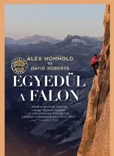 Turistika, horolezectvo Egyedül a falon - Alex Honnold