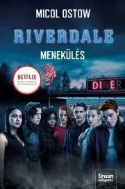 Detektívky, trilery, horory Riverdale – Menekülés - Micol Ostow