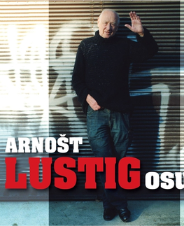 Biografie - ostatné Radioservis Arnošt Lustig - Osudy