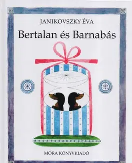 Rozprávky Bertalan és Barnabás - Éva Janikovszky