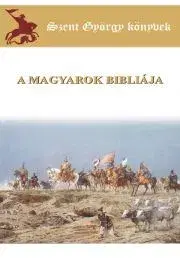 História - ostatné Magyarok bibliája - Papp Váry Árpád