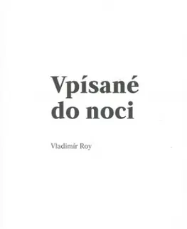 Slovenská poézia Vpísané do noci - Vladimír Roy