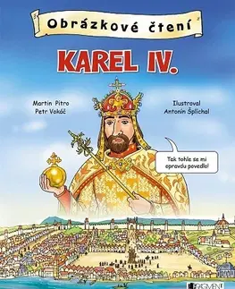 Dobrodružstvo, napätie, western Obrázkové čtení - Karel IV. - Martin Pitro,Petr Vokáč,Antonín Šplíchal