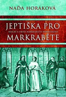 Historické romány Jeptiška pro markraběte - Naďa Horáková