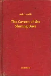 Svetová beletria The Cavern of the Shining Ones - Wells Hal K.