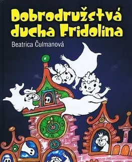 Dobrodružstvo, napätie, western Dobrodružstvá ducha Fridolína - Beatrica Čulmanová