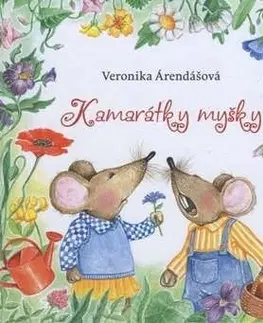 Rozprávky Kamarátky myšky - Veronika Árendášová