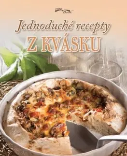 Kuchárky - ostatné Jednoduché recepty z kvásku - Zoltán Liptai