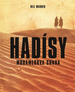 Islam Hadísy - Mohamedova sunna, 2. vydání - Bill Warner