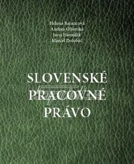 Pracovné právo Slovenské pracovné právo - Kolektív autorov,Helena Barancová,Andrea Olšovská