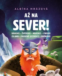 Geografia - ostatné Až na sever! - Albína Mrázová