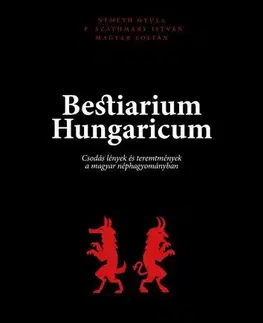 Sociológia, etnológia Bestiarium Hungaricum - Zoltán Magyar