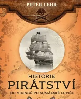 Svetové dejiny, dejiny štátov Historie pirátství - Peter Lehr