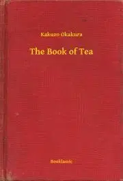 Svetová beletria The Book of Tea - Kakuzo Okakura