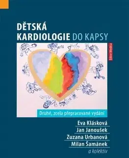 Pediatria Dětská kardiologie do kapsy (Druhé, zcela přepracované vydání) - Eva Klásková,Jan Janoušek,Zuzana Urbanová