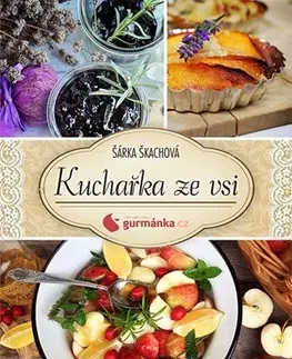 Osobnosti varia Kuchařka ze vsi od gurmanka.cz - Šárka Škachová