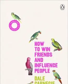 Biznis a kariéra How to Win Friends and Influence People - Dale Carnegie