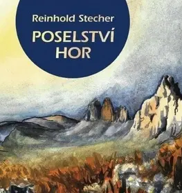 Turistika, horolezectvo Poselství hor - Reinhold Stecher