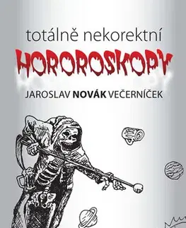 Humor a satira Totálně nekorektní horoskopy - Jaroslav Novák Večerníček