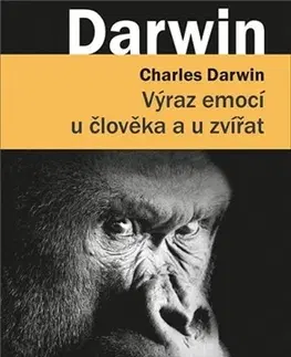 Biológia, fauna a flóra Výraz emocí u člověka a u zvířat - Charles Darwin