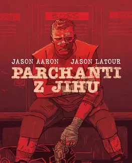 Komiksy Parchanti z Jihu 2: Za trochu krve - Jason Aaron,Jason LaTour,Richard Podaný