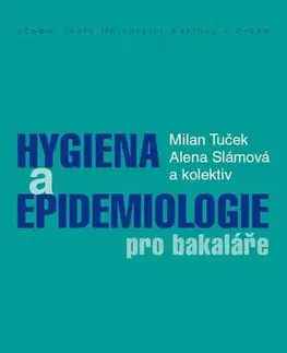 Pre vysoké školy Hygiena a epidemiologie pro bakaláře - Milan Tuček,Alena Slámová a kolektiv