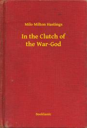 Svetová beletria In the Clutch of the War-God - Hastings Milo Milton