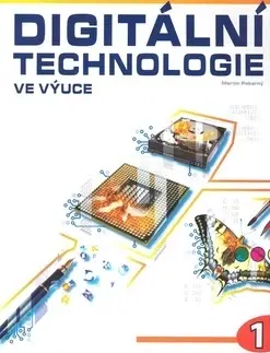 Učebnice pre ZŠ - ostatné Digitální technologie ve výuce 1 - Martin Pokorný