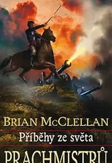 Sci-fi a fantasy Příběhy ze světa Prachmistrů - Brian McClellan