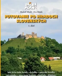 Hrady a zámky Putovanie po hradoch slovenských 1, 2. vydanie - Rudolf Mladý,Eva Mladá