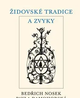Umenie Židovské tradice a zvyky - Bedřich Nosek,Pavla Damohorská