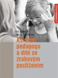 Pedagogika, vzdelávanie, vyučovanie Asistent pedagoga a dítě se zrakovým postižením - Dagmar Moravcová