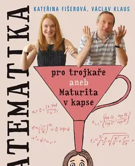 Matematika Matematika pro trojkaře - Kateřina Fišerová,Václav Klaus