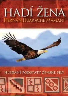 Ezoterika - ostatné Hadí žena - Mamani Hernán Huarache