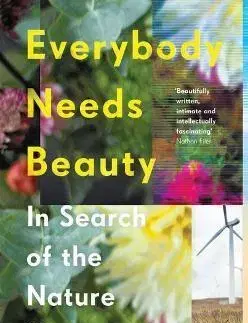 Biológia, fauna a flóra Everybody Needs Beauty - Samantha Walton