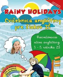 Učebnice pre ZŠ - ostatné Rainy Holidays - cvičebnica angličtiny pre ZŠ + CD - Andrea Billíková,Soňa Kondelová,Gabriela Šimová