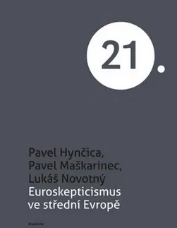 Politológia Euroskepticismus ve střední Evropě - Pavel Maškarinec,Pavel Hynčica,Lukáš Novotný