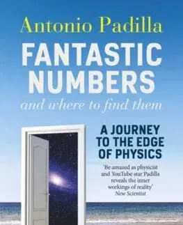 Matematika, logika Fantastic Numbers and Where to Find Them - Antonio Padilla