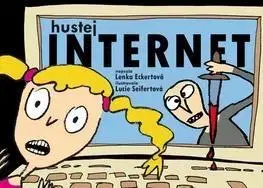 Veda a technika Hustej internet - Lenka Eckertová,Lucie Seifertová