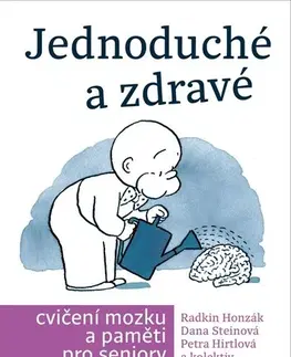 Zdravie, životný štýl - ostatné Jednoduché a zdravé cvičení mozku a paměti pro seniory - Petra Hirtlová,Radkin Honzák,Václav Hradecký