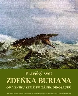 História Pravěký svět Zdeňka Buriana - Kniha 1 - Ondřej Müller,Martin Košťák,Vít Haškovec,Zdeněk Burian
