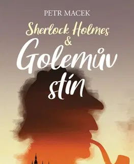 Detektívky, trilery, horory Sherlock Holmes – Golemův stín - Petr Macek